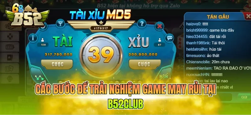 Các bước để trải nghiệm game may rủi tại B52CLUB