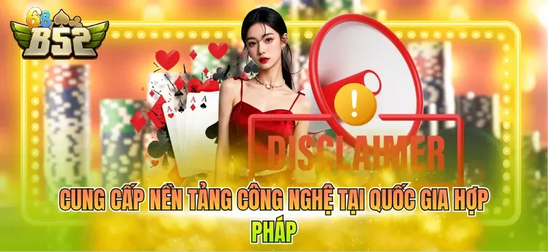 Cung cấp nền tảng công nghệ tại quốc gia hợp pháp