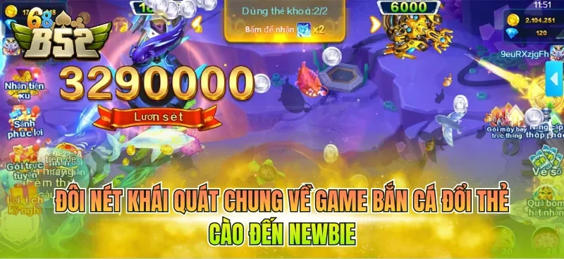 Đôi nét khái quát chung về game bắn cá đổi thẻ cào đến newbie