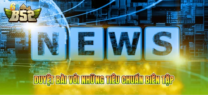 Duyệt bài với những tiêu chuẩn biên tập