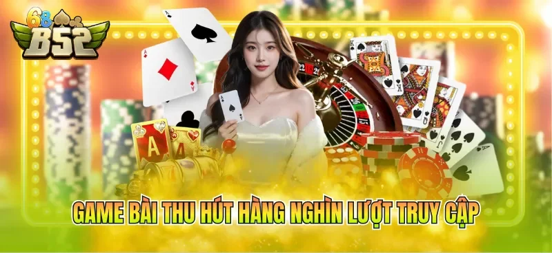 Game bài thu hút hàng nghìn lượt truy cập