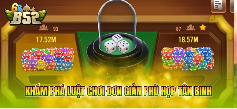 Khám phá luật chơi đơn giản phù hợp tân binh