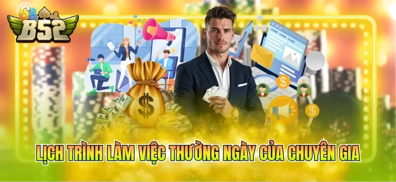 Lịch trình làm việc thường ngày của chuyên gia