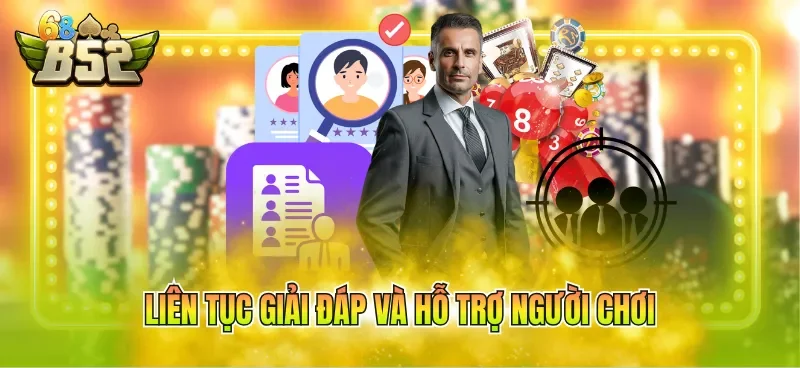 Liên tục giải đáp và hỗ trợ người chơi