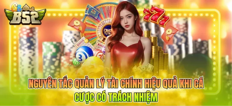 Nguyên tắc quản lý tài chính hiệu quả khi cá cược có trách nhiệm