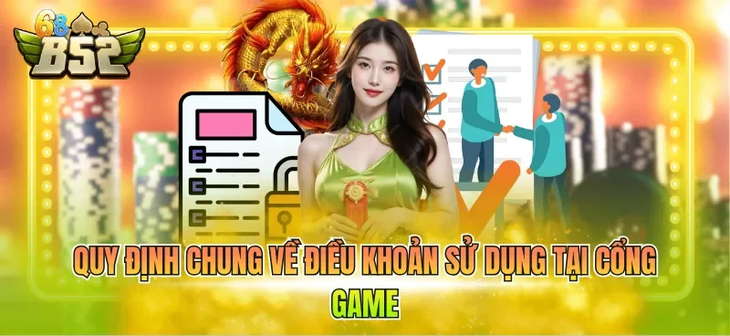 Quy định chung về điều khoản sử dụng tại cổng game