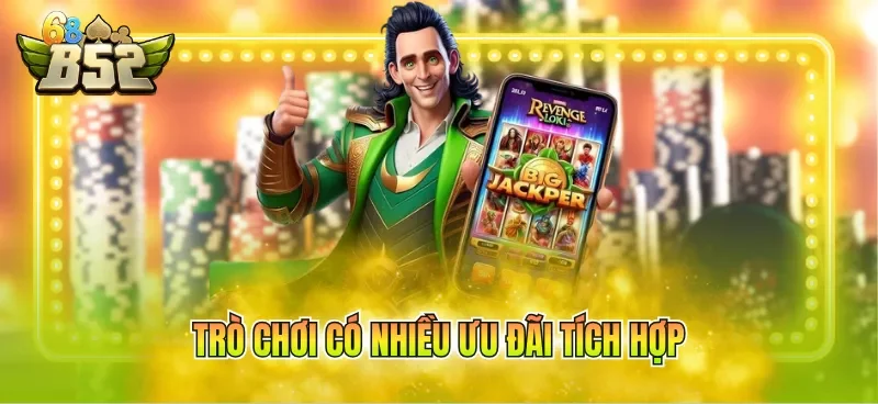 Trò chơi có nhiều ưu đãi tích hợp