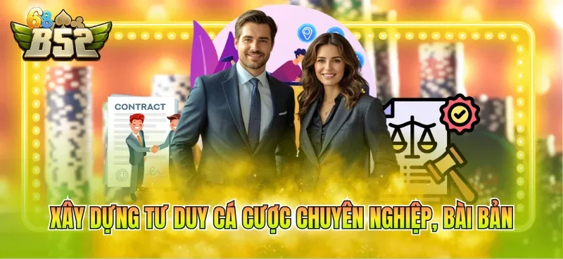 Xây dựng tư duy cá cược chuyên nghiệp, bài bản